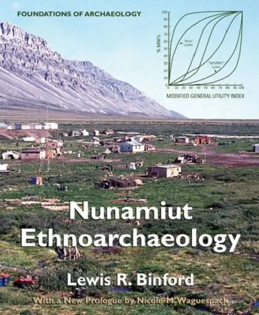 Nunamiut Ethnoarchaeology by Lewis R. Binford