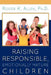 Raising Responsible, Emotionally Mature Children by Ph. D. Roger K. Allen