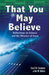That You May Believe