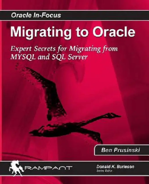 Migrating to Oracle: Expert Secrets for Migrating from MySQL and SQL Server by Ben Prusinski
