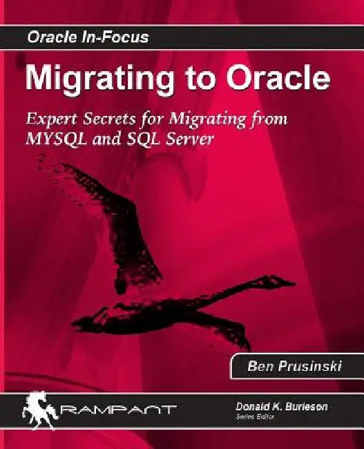 Migrating to Oracle: Expert Secrets for Migrating from MySQL and SQL Server by Ben Prusinski