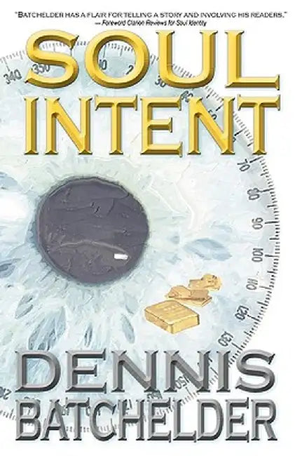 Soul Intent by Dennis Batchelder