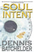 Soul Intent by Dennis Batchelder