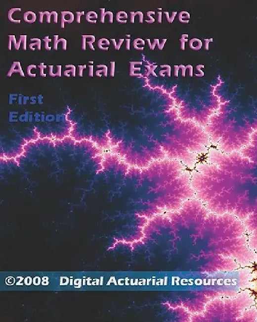 Comprehensive Math Review For Actuarial Exams by Ryan Lloyd