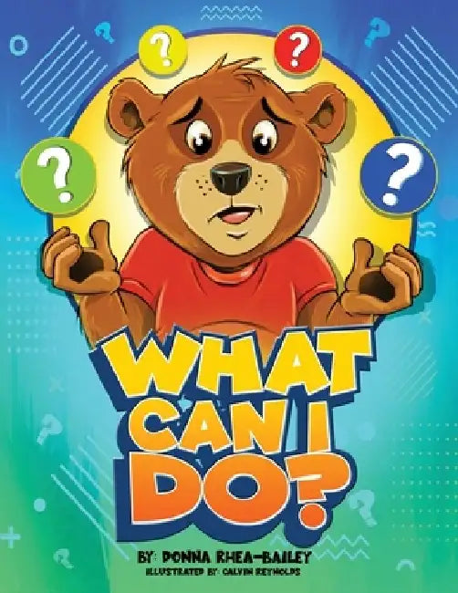What Can I Do? by Donna Rhea-Bailey