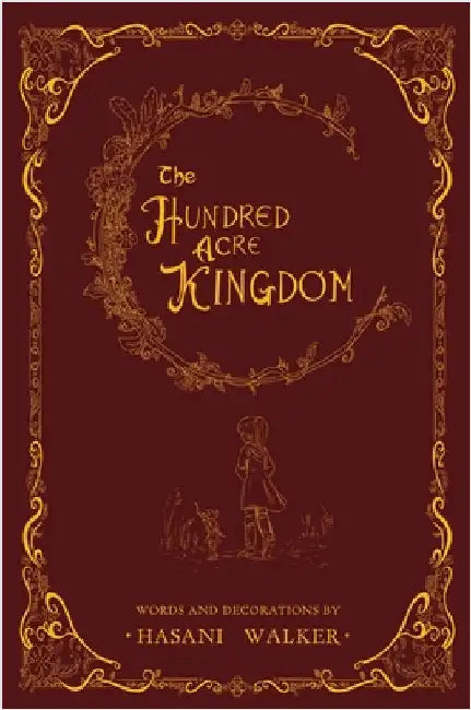 The Hundred Acre Kingdom by Walker, Hasani