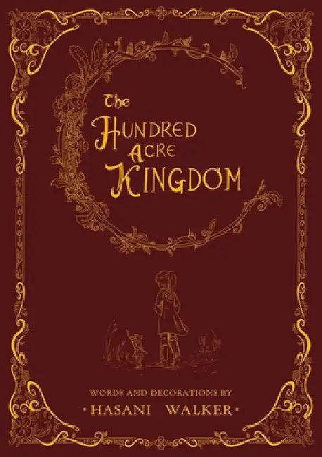 The Hundred Acre Kingdom by Walker, Hasani