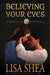 Believing Your Eyes - A Medieval Romance by Lisa Shea