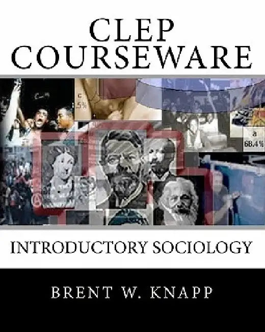 CLEP Courseware: Introductory Sociology by Brent W. Knapp