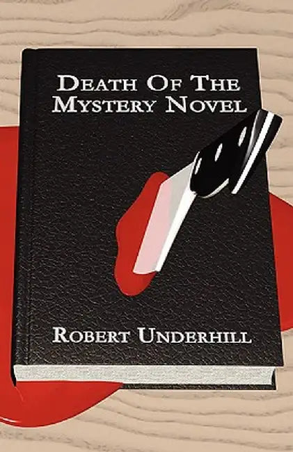 Death of the Mystery Novel by Robert Underhill