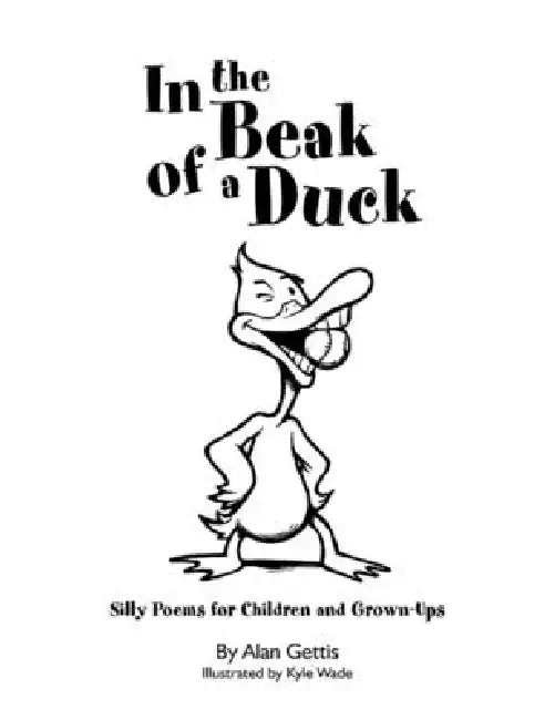In the Beak of a Duck: Silly Poems for Children and Grown-Ups by Alan Gettis