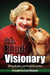 The Blind Visionary: Practical Lessons for Meeting Challenges on the Way to a More Fulfilling Life and Career by Doug Eadie, Virginia Jacko