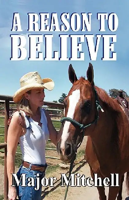 A Reason to Believe by Major Leonard Mitchell