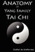 Anatomy of Yang Family Tai Chi by Steffan De Graffenried
