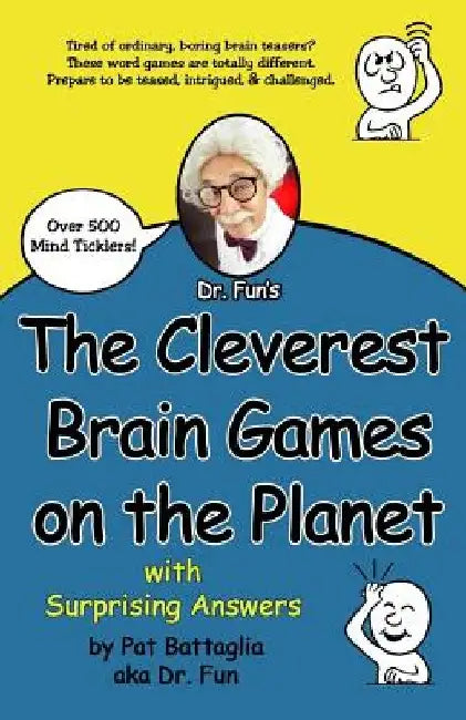 The Cleverest Brain Games on the Planet with Surprising Answers by Pat Battaglia