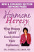Hormone Heresy What Women Must Know About Their Hormones by Sherrill Sellman