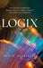 Logix: How One Man Transformed a Bankrupt Wireline Telephone Company into a Fiber Optic Powerhouse by Ron W. Henriksen