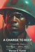 A Charge to Keep: 40-Lesson Bible Study on Renouncing Sin & Embracing Holiness by Marcus E. Turner