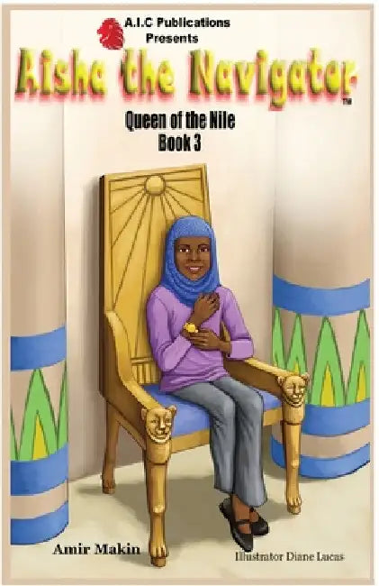 Aisha the Navigator Queen of the Nile: Book 3 by Amir Makin
