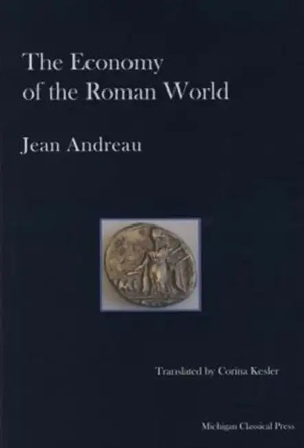 The Economy of the Roman World by Jean Andreau, Ellen Bauerle, Corina Kesler