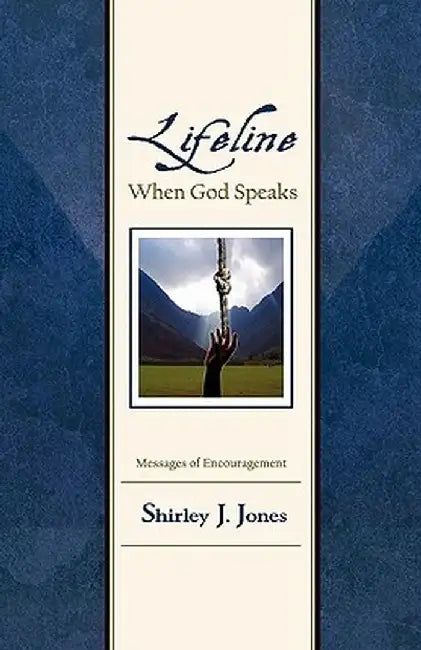 Lifeline: When God Speaks by Shirley J. Jones