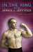 In the Ring with James J. Jeffries by Adam J. Pollack