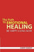 The Path to Emotional Healing: Be Happy Living Now by Robert Moment