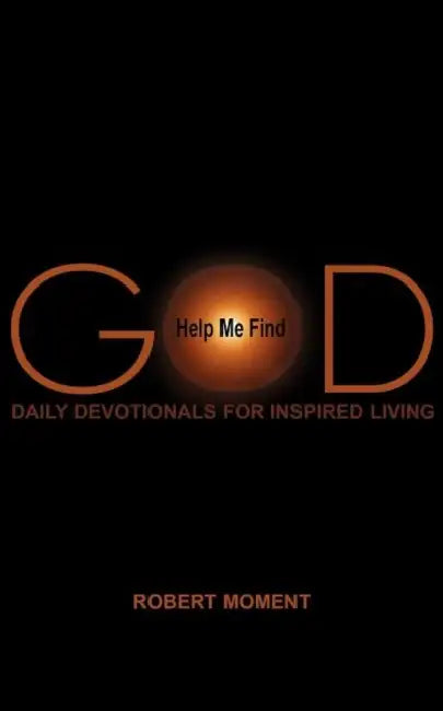 Help Me Find God by Robert Moment