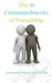 The 10 Commandments of Friendship by Marla a. McCarthy, Jerome J. McCarthy