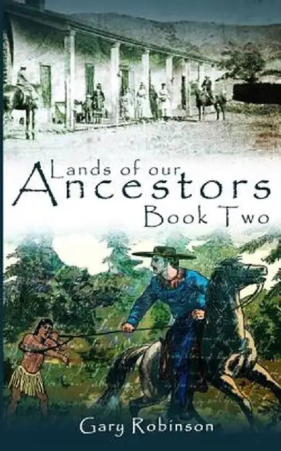 Lands of Our Ancestors Book Two by Gary Robinson
