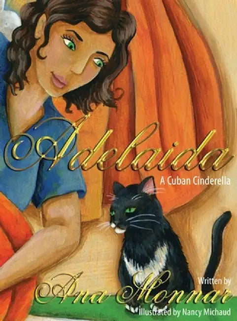 Adelaida: A Cuban Cinderella by Ana Monnar