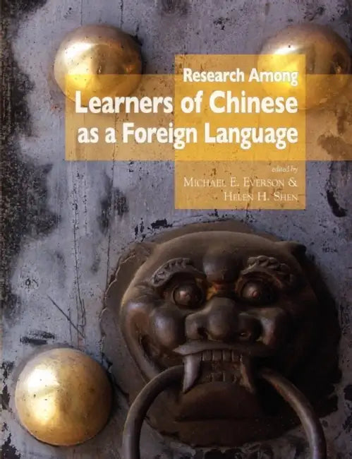 Research Among Learners of Chinese as a Foreign Language by Michael E. Everson, Helen H. Shen
