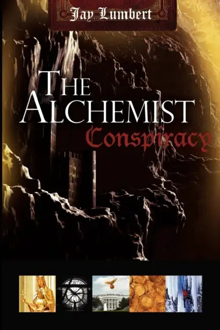 The Alchemist Conspiracy by Jay Lumbert