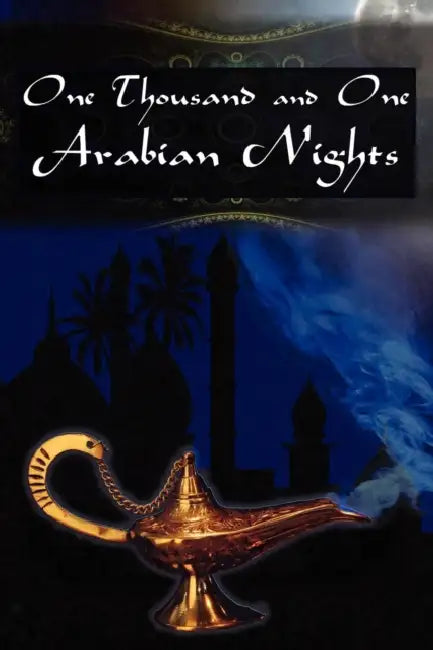 One Thousand and One Arabian Nights: The Arabian Nights Entertainments by Andrew Lang, Jonathan Scott