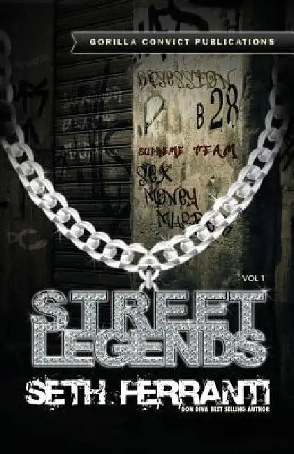 Street Legends Vol. 1 by Seth Ferranti