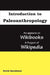 Introduction to Paleoanthropology: as appears on Wikibooks, a project of Wikipedia by David Speakman, Seven Treasures Publications, Wikipedia