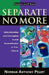 Separate No More by Norman Anthony Peart