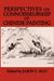 Perspectives on Connoisseurship of Chinese Painting by Jason C. Kuo