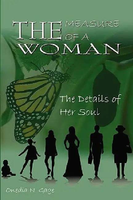 The Measure of a Woman: The Details of Her Soul by Onedia Nicole Gage