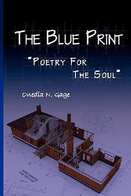 The Blue Print: Poetry for the Soul by Onedia Nicole Gage