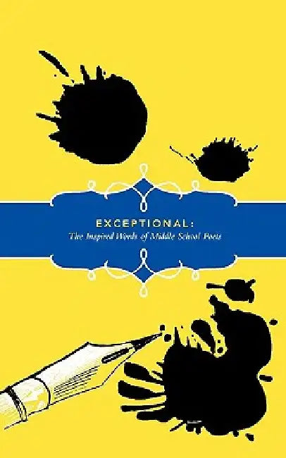 Exceptional: The Inspired Words of Middle School Poets by St Joseph Catholic Academy