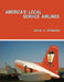 America's Local Service Airlines by David H. Stringer
