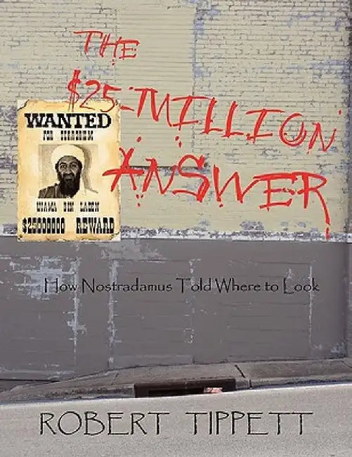 The $25-Million Answer: How Nostradamus Told Where to Look by Robert Tippett