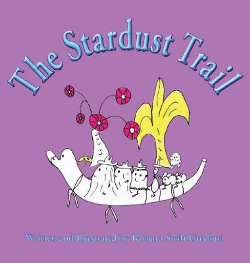The Stardust Trail by Barbara Swift Guidotti, Barbara Swift Guidotti