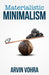 Materialistic Minimalism by Arvin Vohra