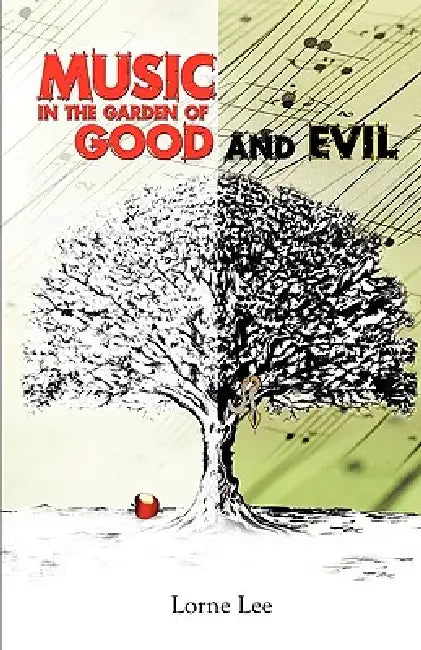 Music in the Garden of Good and Evil by Lorne Lee