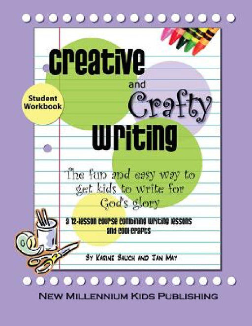 Creative and Crafty Writing-Student Book by Jan May, Karine Bauch