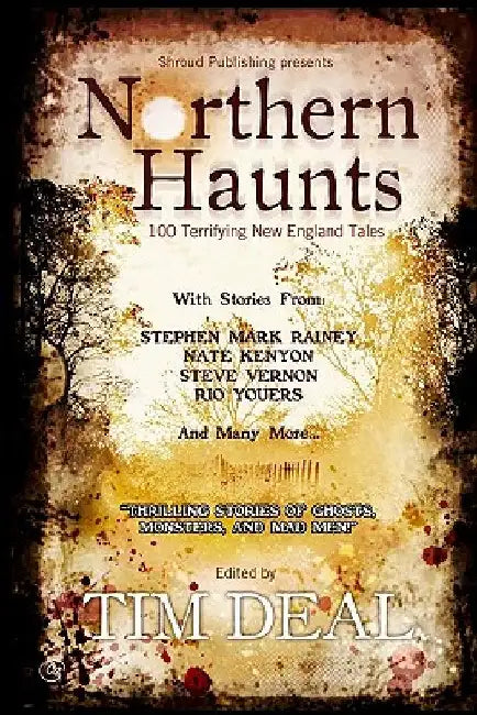 Northern Haunts: 100 Terrifying New England Tales by Tim Deal