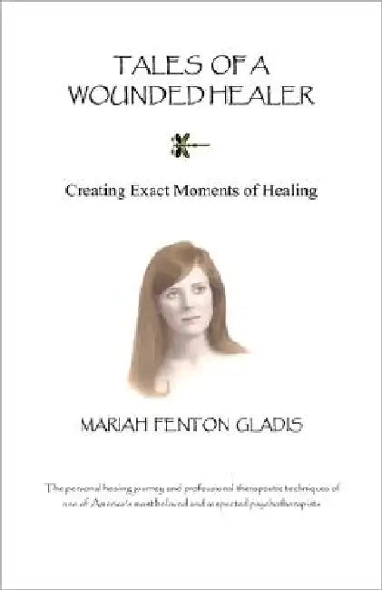 Tales of a Wounded Healer by Mariah Fenton Gladis