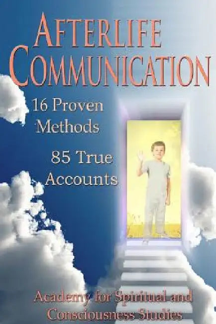 Afterlife Communication by Gary E. Schwartz Ph. D.